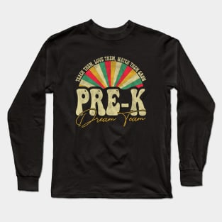 Teach Them, Love Them, Watch Them Grow Pre-k Dream Team -  Pre-kindergarten students, Retro Groovy Rainbow Long Sleeve T-Shirt